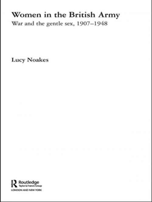 Cover of the book Women in the British Army by Lucy Noakes, Taylor and Francis