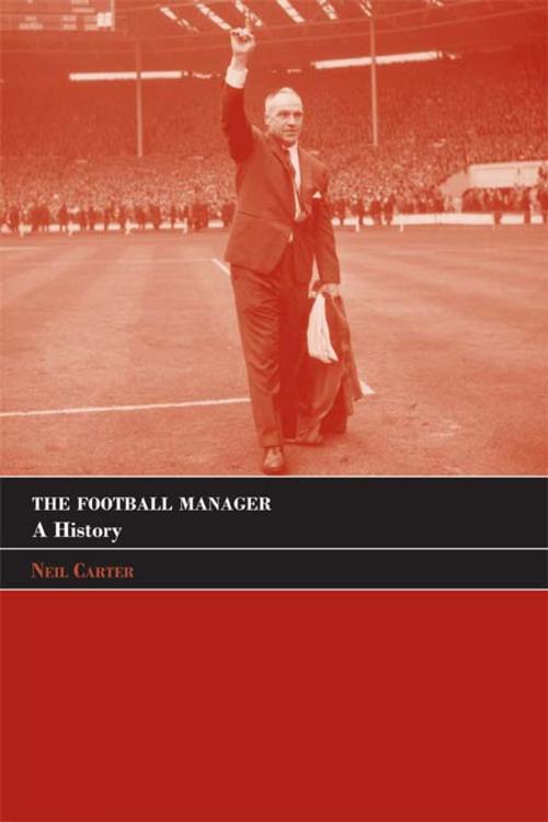 Cover of the book The Football Manager by Neil Carter, Taylor and Francis