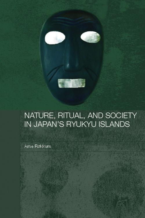 Cover of the book Nature, Ritual, and Society in Japan's Ryukyu Islands by Arne Røkkum, Taylor and Francis