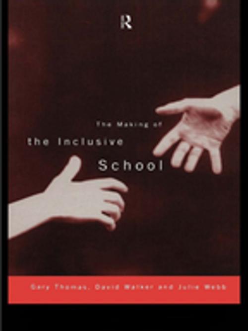 Cover of the book The Making of the Inclusive School by Gary Thomas, David Walker, Julie Webb, Taylor and Francis