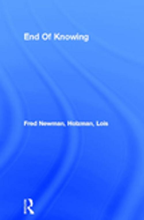 Cover of the book End Of Knowing by Fred Newman, Lois Holzman, Taylor and Francis