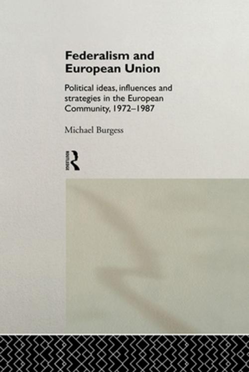 Cover of the book Federalism and European Union by Michael Burgess, Taylor and Francis