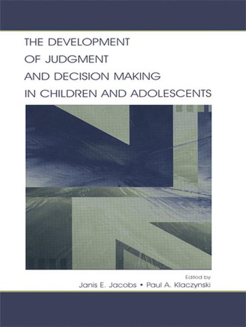 Cover of the book The Development of Judgment and Decision Making in Children and Adolescents by , Taylor and Francis