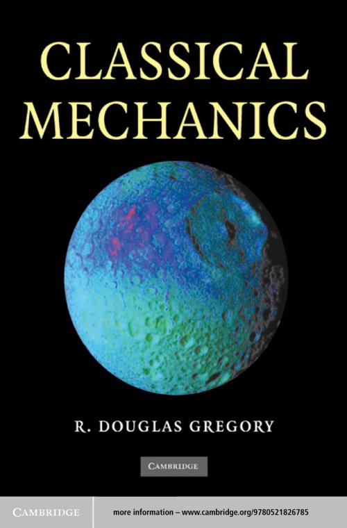 Cover of the book Classical Mechanics by R. Douglas Gregory, Cambridge University Press