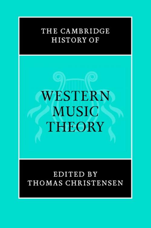 Cover of the book The Cambridge History of Western Music Theory by , Cambridge University Press