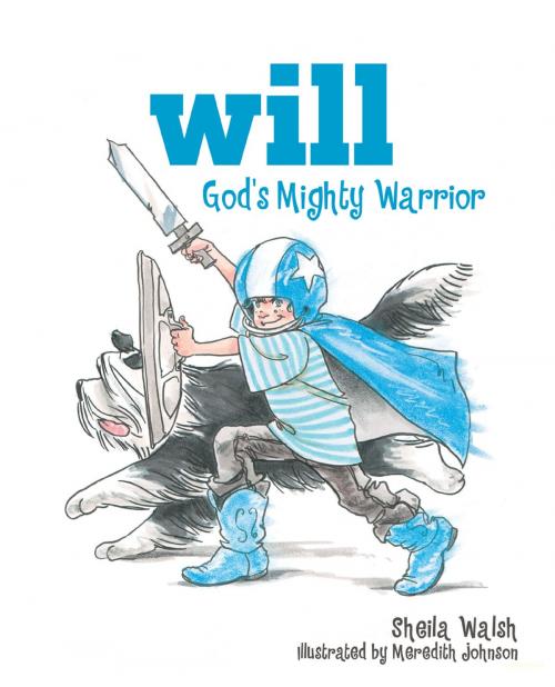 Cover of the book Will, God's Mighty Warrior by Sheila Walsh, Thomas Nelson