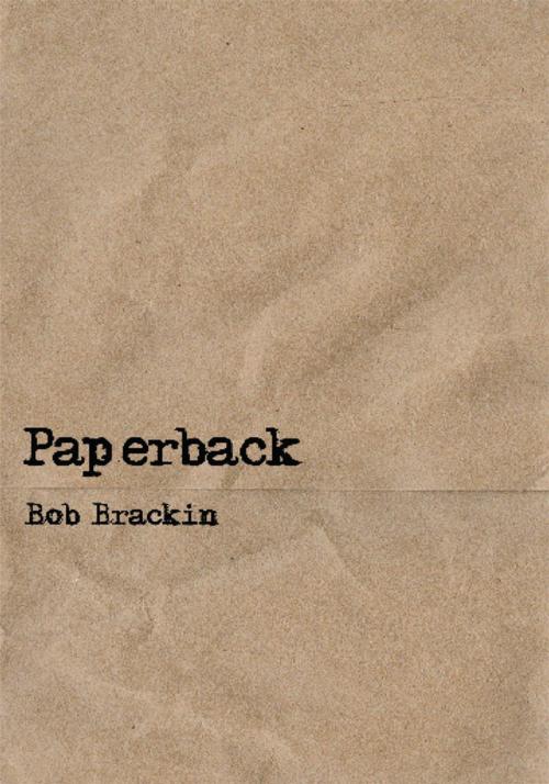 Cover of the book Paperback by Bob Brackin, AuthorHouse