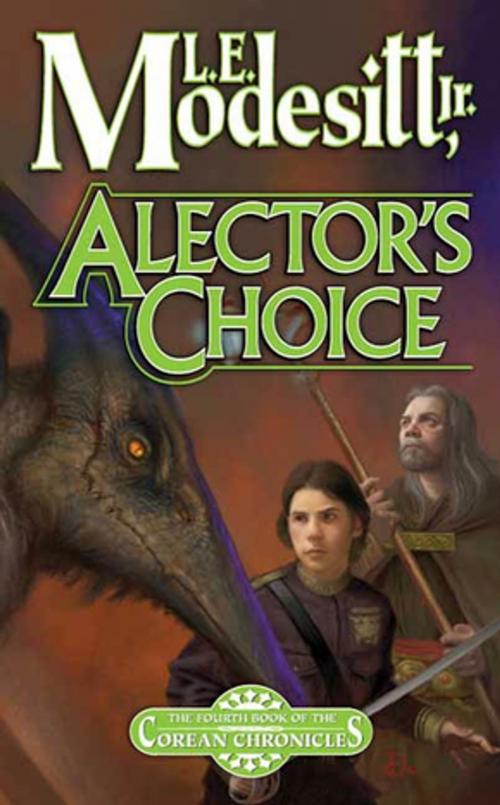 Cover of the book Alector's Choice by L. E. Modesitt Jr., Tom Doherty Associates