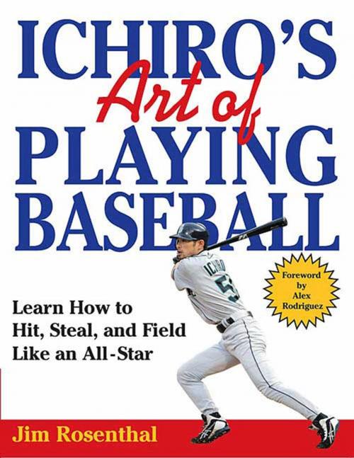 Cover of the book Ichiro's Art of Playing Baseball by Jim Rosenthal, St. Martin's Press