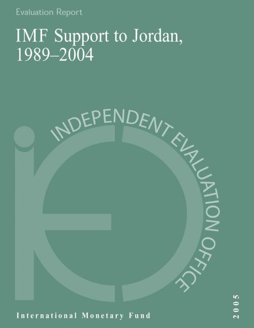 Cover of the book IEO Report on the Evaluation of IMF Support to Jordan by International Monetary Fund. Independent Evaluation Office, INTERNATIONAL MONETARY FUND