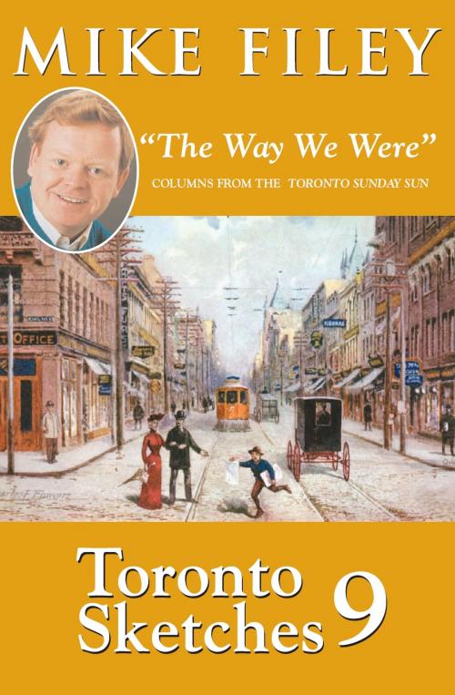 Cover of the book Toronto Sketches 9 by Mike Filey, Dundurn