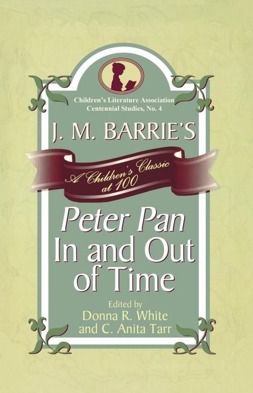 Cover of the book J. M. Barrie's Peter Pan In and Out of Time by Karen Coats, Paul Fox, Irene Hsaio, Cathlena Martin, Jill May, Karen McGavock, M Joy Morse, John Pennington, Christine Roth, David Rudd, William Clay Kinchen Smith, Laurie N. Taylor, Rosanna West Walker, Carrie Wasinger, DonnaR White, Kayla McKinney Wiggins, C. Anita Tarr, Emily Suzanne Clark, Scarecrow Press