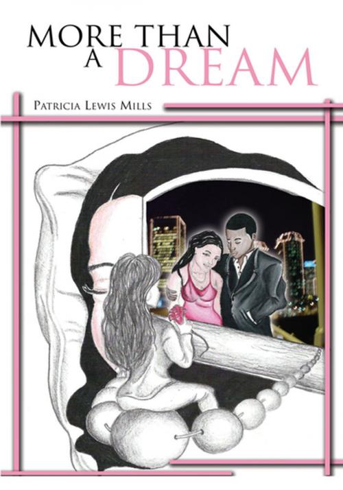 Cover of the book More Than a Dream by Patricia Lewis Mills, Xlibris US