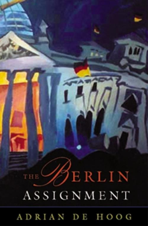 Cover of the book The Berlin Assignment by Adrian de Hoog, Breakwater Books Ltd