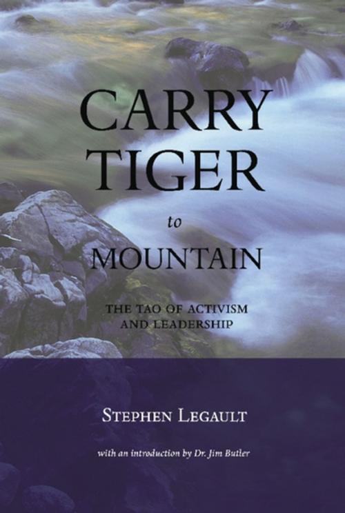 Cover of the book Carry Tiger to Mountain by Stephen Legault, Arsenal Pulp Press