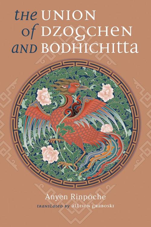 Cover of the book The Union of Dzogchen and Bodhichitta by Anyen Rinpoche, Shambhala