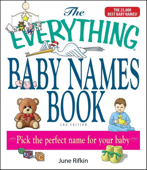 Cover of the book The Everything Baby Names Book, Completely Updated With 5,000 More Names! by June Rifkin, Adams Media