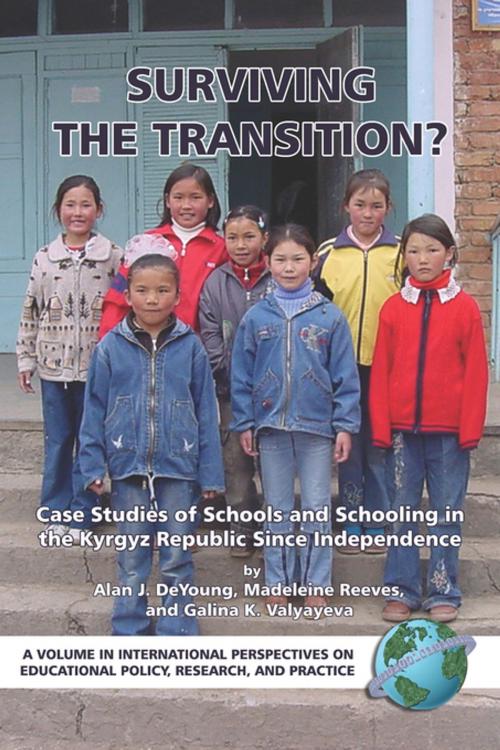 Cover of the book Surviving the Transition? Case Studies of Schools and Schooling in the Kyrgyz Re by , Information Age Publishing