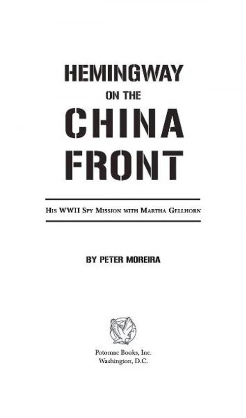 Cover of the book Hemingway on the China Front by Peter Moreira, Potomac Books Inc.