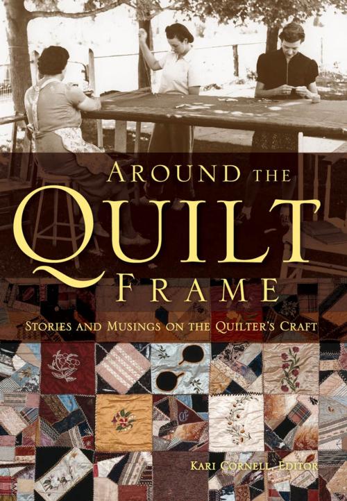 Cover of the book Around the Quilt Frame by Kari Cornell, Voyageur Press