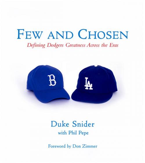 Cover of the book Few and Chosen Dodgers by Duke Snider, Phil Pepe, Triumph Books
