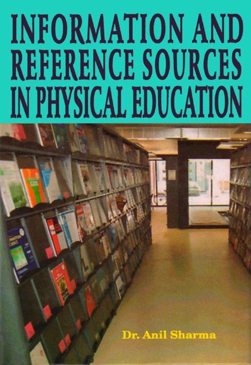 Cover of the book Information and Reference Sources in Physical Education by Dr. Anil Sharma, Sports Publisher