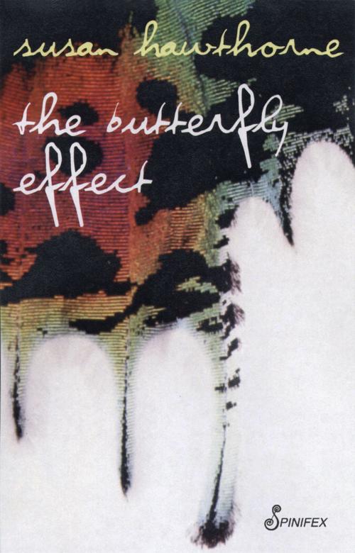 Cover of the book The Butterfly Effect by Susan Hawthorne, Spinifex Press