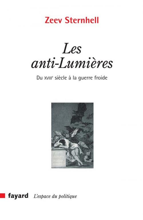 Cover of the book Les anti-Lumières by Zeev Sternhell, Fayard