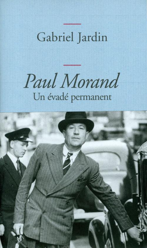 Cover of the book Paul Morand by Gabriel Jardin, Grasset