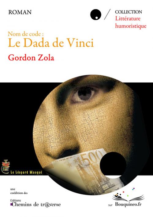 Cover of the book Nom de code : le dada de Vinci by Gordon Zola, Chemins de tr@verse