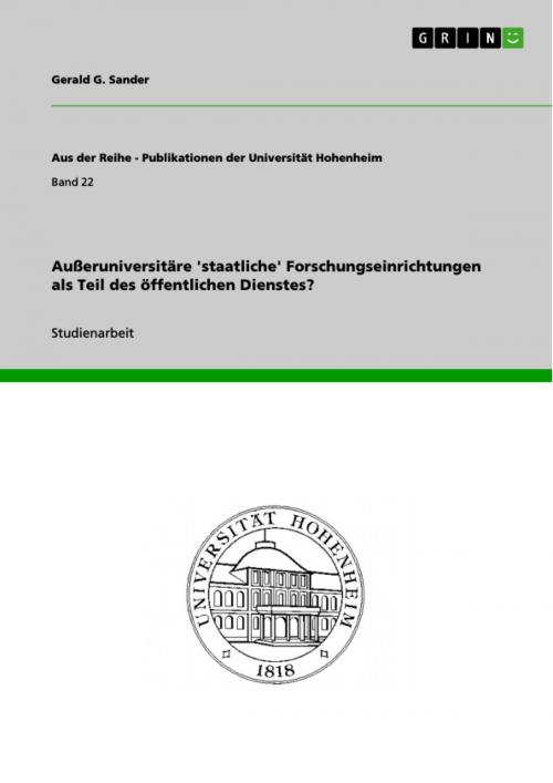 Cover of the book Außeruniversitäre 'staatliche' Forschungseinrichtungen als Teil des öffentlichen Dienstes? by Gerald G. Sander, GRIN Verlag