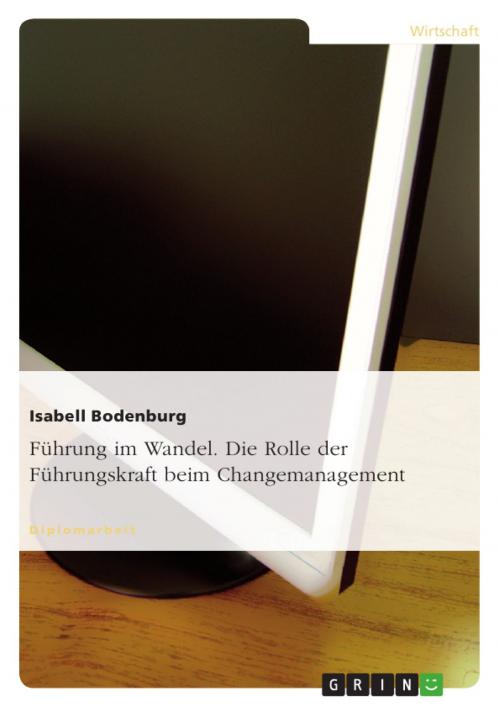 Cover of the book Führung im Wandel. Die Rolle der Führungskraft beim Changemanagement by Isabell Bodenburg, GRIN Verlag