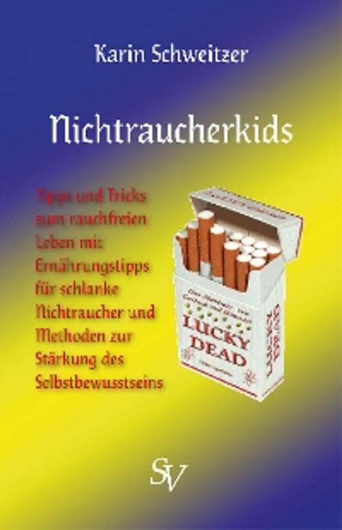Cover of the book Nichtraucherkids by Karin Schweitzer, Schweitzerhaus Verlag