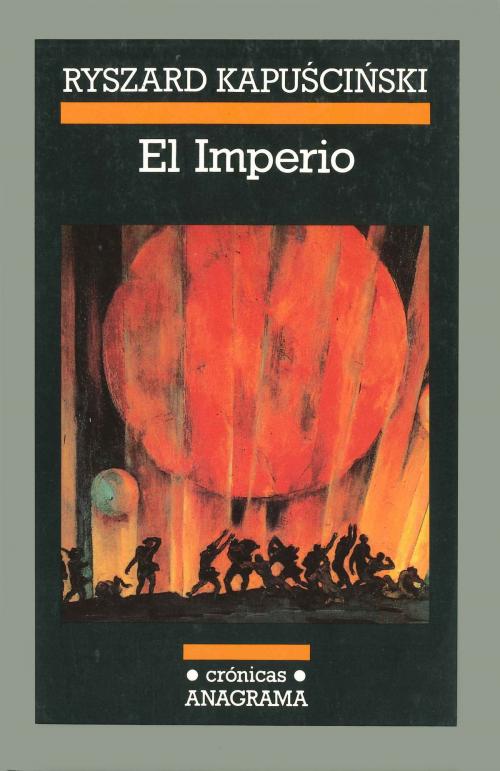 Cover of the book El Imperio by Ryszard Kapuscinski, Editorial Anagrama