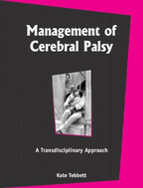 Cover of the book Management of Cerebal Palsy by Kate Tebbett, Poonam Natarajan, Rajul Padmanabhan, SAGE Publications