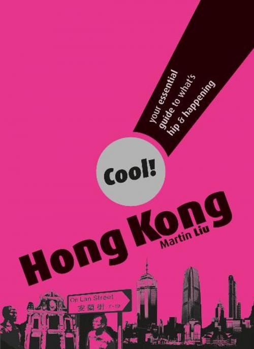 Cover of the book Cool Hong Kong by Martin Liu, Marshall Cavendish International