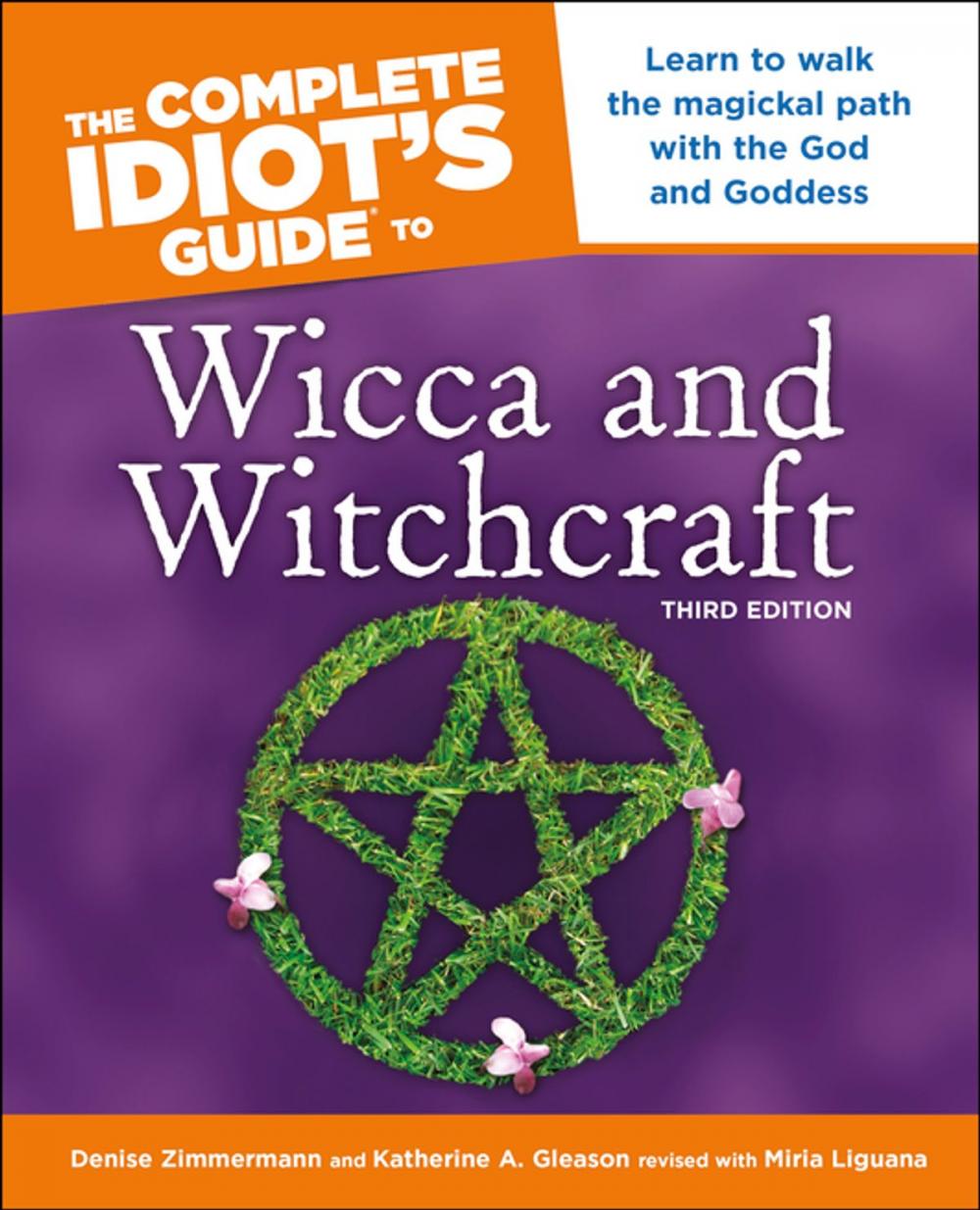 Big bigCover of The Complete Idiot's Guide to Wicca and Witchcraft, 3rd Edition