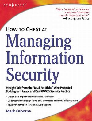 Cover of the book How to Cheat at Managing Information Security by Michio Inagaki, Ph.D., Feiyu Kang, Ph.D., Masahiro Toyoda, Ph.D., Hidetaka Konno, Ph.D.
