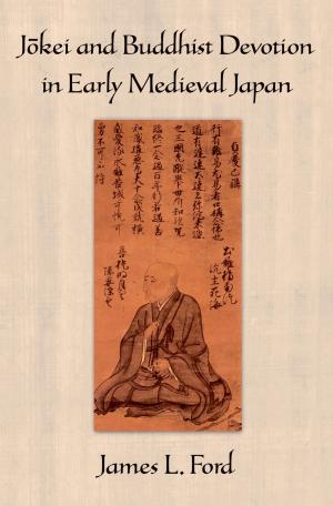 Cover of the book Jōkei and Buddhist Devotion in Early Medieval Japan by Jonathan Swift