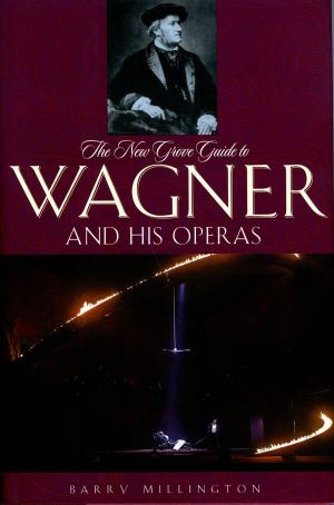 Cover of the book The New Grove Guide to Wagner and His Operas by Gary A. Haugen, Victor Boutros