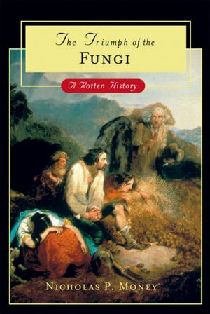 Cover of the book The Triumph of the Fungi by Ted Steinberg