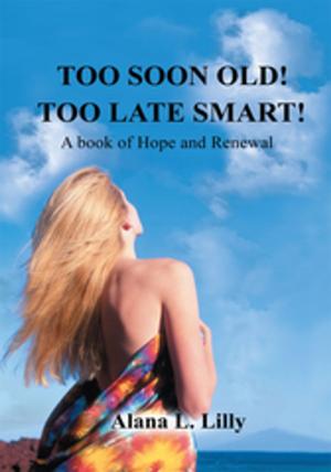 Cover of the book Too Soon Old-Too Late Smart by Dean Zahav