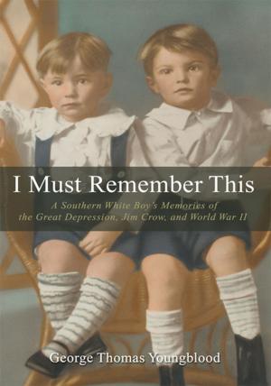 Cover of the book I Must Remember This by Arthur B. Gunlicks