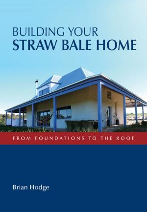 Cover of the book Building Your Straw Bale Home by John Mosig