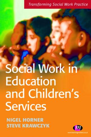 Cover of the book Social Work in Education and Children's Services by Dr. Cheryl B. Lanktree, Dr. John N. Briere