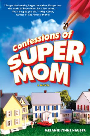 Cover of the book Confessions of Super Mom by Richard S. Tedlow