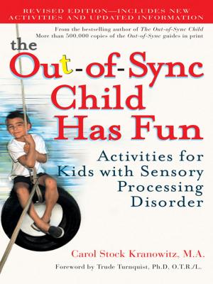 Cover of the book The Out-of-Sync Child Has Fun, Revised Edition by Gary Dietz, Beth Gallob, MaryAnn Campion