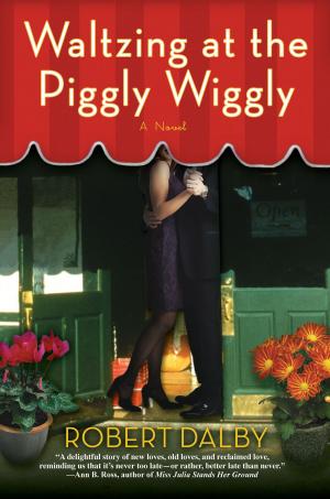 Cover of the book Waltzing at the Piggly Wiggly by R Nicholls