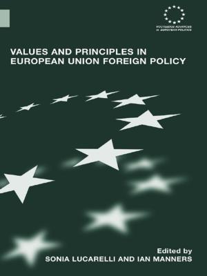 Cover of the book Values and Principles in European Union Foreign Policy by Richard Boothby