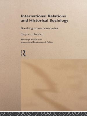 Cover of the book International Relations and Historical Sociology by Danny Steele, Todd Whitaker